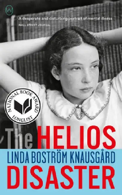 The Helios Disaster by Linda Bostrom Knausgaard