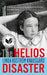The Helios Disaster by Linda Bostrom Knausgaard