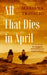 All That Dies in April by Mariana Travacio