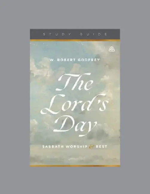 The Lord's Day: Sabbath Worship and Rest, Teaching Series Study Guide by Ligonier Ministries