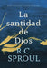 La Santidad de Dios, Spanish Edition by R. C. Sproul