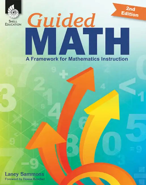 Guided Math: A Framework for Mathematics Instruction Second Edition ( Edition 2) by Laney Sammons