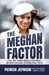 The Meghan Factor: A Royal Expert's Insight on America's New Princess-and How She Could Change the Windsor Dynasty Forever by Patrick Jephson