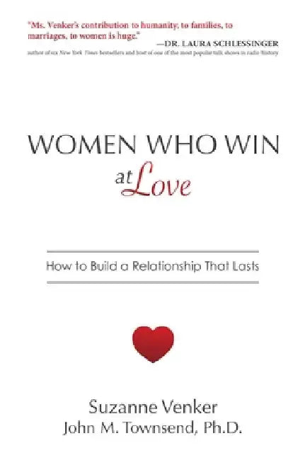 Women Who Win at Love: How to Build a Relationship That Lasts by Suzanne Venker