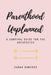 Parenthood Unplanned: A Survival Guide for the Unexpected by Sarah Dunford