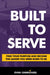 Built to Serve: Find Your Purpose and Become the Leader You Were Born to Be  by Evan Carmichael