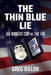 The Thin Blue Lie: An Honest Cop Vs the FBI by Greg Dillon