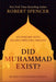Did Muhammad Exist?: An Inquiry Into Islam's Obscure Origins--Revised and Expanded Edition by Robert Spencer