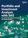 Portfolio and Investment Analysis with SAS: Financial Modeling Techniques for Optimization by John B. Guerard