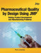 Pharmaceutical Quality by Design Using JMP: Solving Product Development and Manufacturing Problems by Rob Lievense