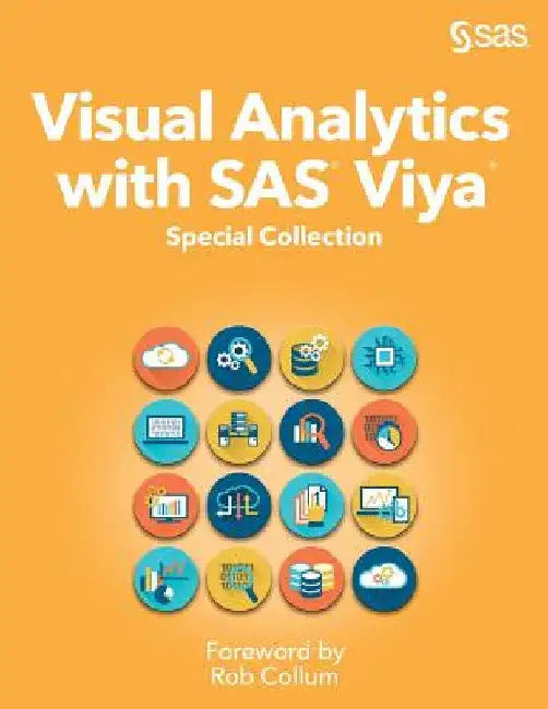 Visual Analytics with SAS Viya: Special Collection by Rob Collum