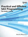 Practical and Efficient SAS Programming: The Insider's Guide (Hardcover edition) by Martha Messineo