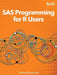 SAS Programming for R Users by Jordan Bakerman