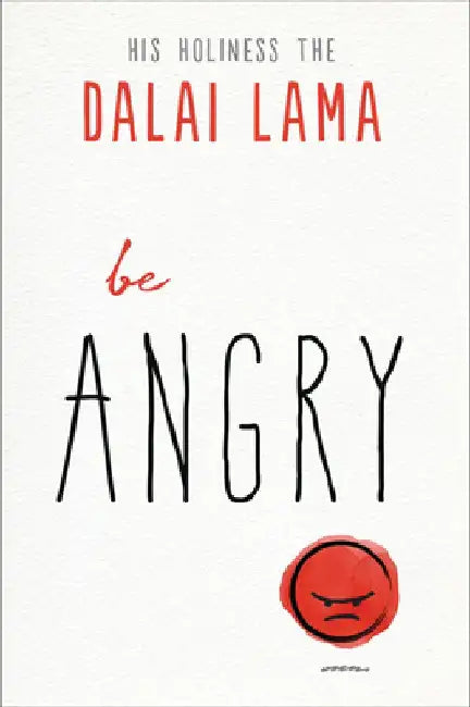 Be Angry by His Holiness the Dalai Lama