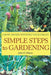 Simple Steps to Gardening by John Manry