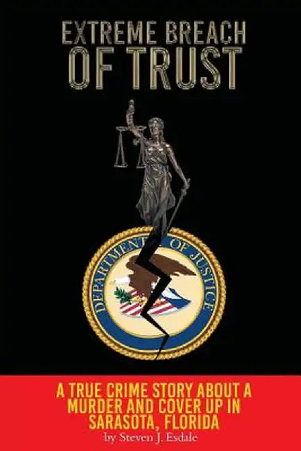 Extreme Breach of Trust by Steven J. Esdale