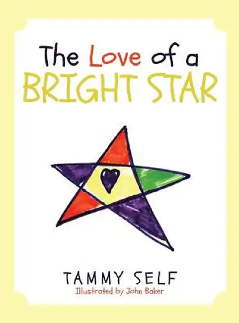 The Love of a Bright Star by Tammy Self