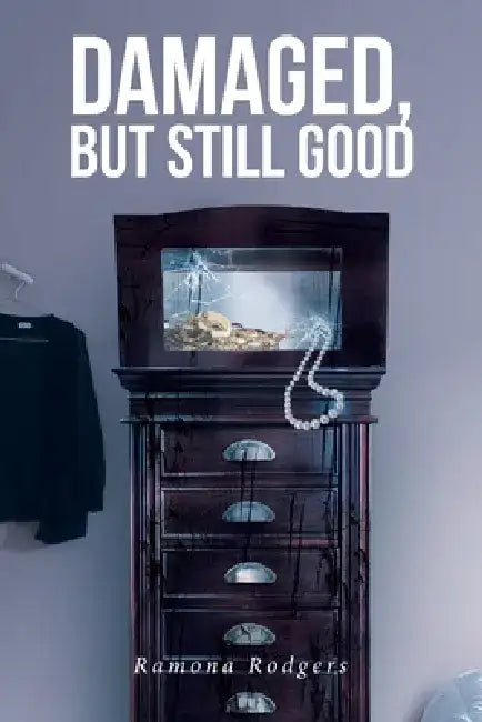 Damaged, but Still Good by Ramona Rodgers