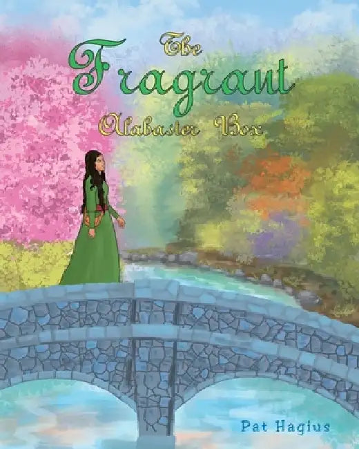 The Fragrant Alabaster Box by Pat Hagius