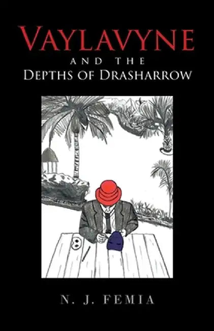 Vaylavyne and the Depths of Drasharrow by N. J. Femia