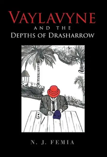Vaylavyne and the Depths of Drasharrow by N. J. Femia