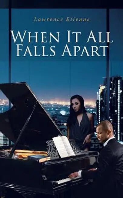 When It All Falls Apart by Lawrence Etienne