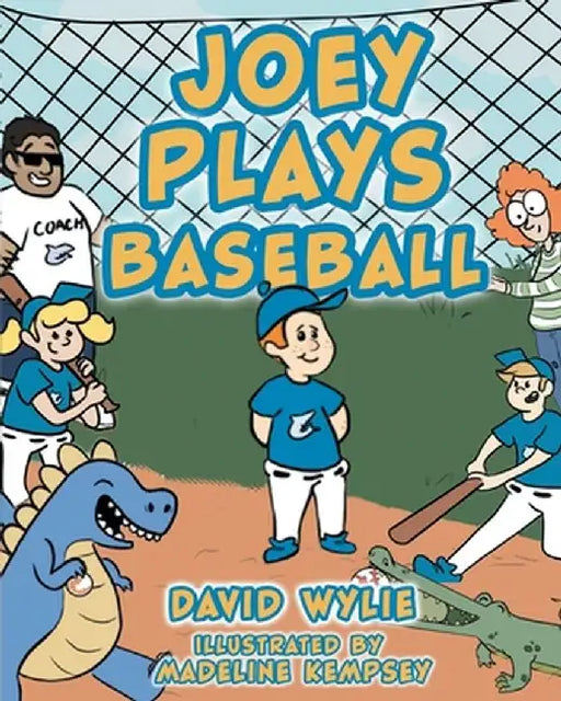 Joey Plays Baseball by David Wylie