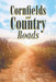 Cornfields and Country Roads by Allison Anger