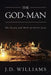 The God-Man: The Person and Work of Christ Jesus by J. D. Williams