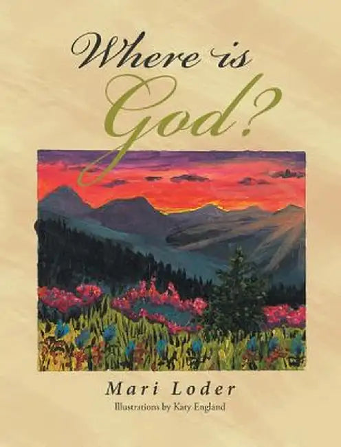 Where Is God? by Mari Loder