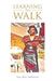 Learning to Walk by Ina Rae Johnson