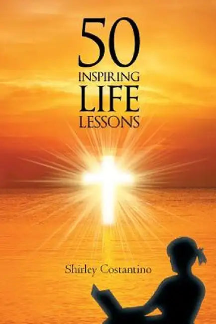 50 Inspiring Life Lessons by Shirley Costantino