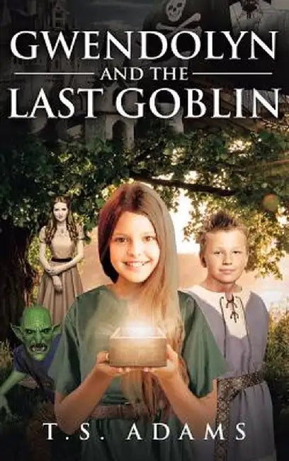 Gwendolyn and the Last Goblin by T. S. Adams