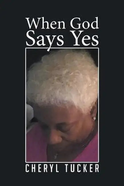 When God Says Yes by Cheryl Tucker