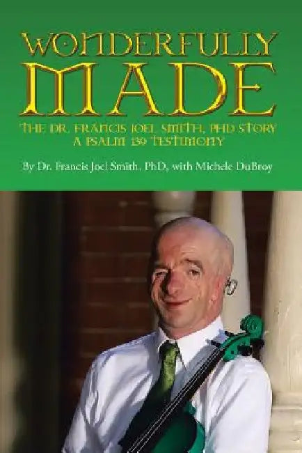 Wonderfully Made by Francis Joel Smith