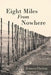 Eight Miles from Nowhere by Frances Thomas