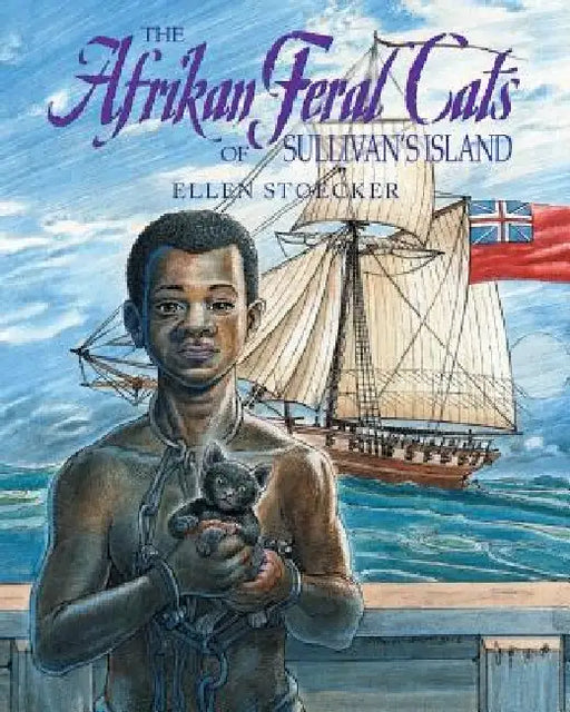 The Afrikan Feral Cats of Sullivan's Island by Ellen Stoecker