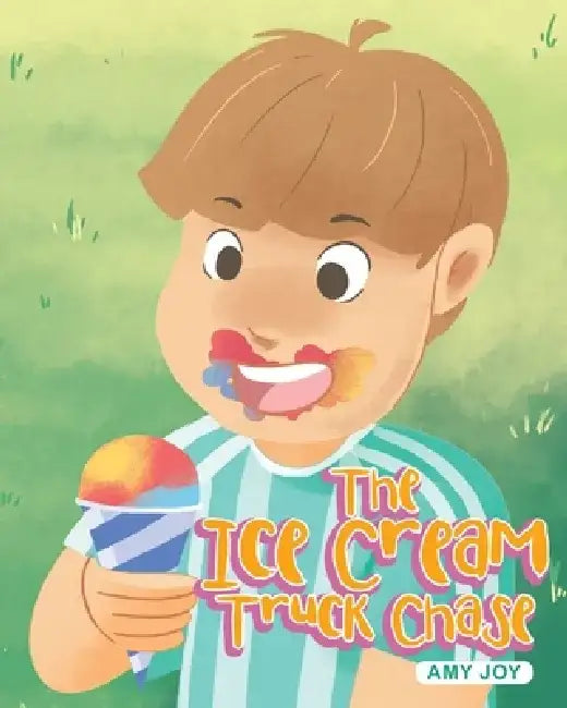 The Ice Cream Truck Chase by Amy Joy