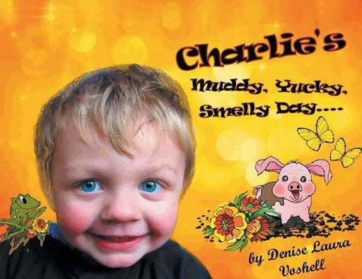 Charlie's Muddy, Yucky, Smelly Day by Denise Laura Voshell