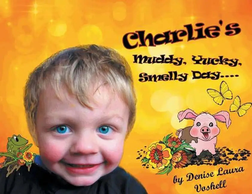 Charlie's Muddy, Yucky, Smelly Day by Denise Laura Voshell