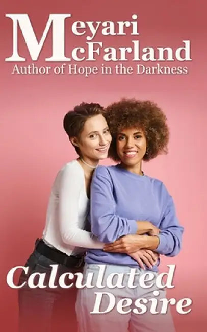 Calculated Desire by Meyari McFarland