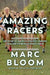 Amazing Racers: The Story of America's Greatest Running Team and Its Revolutionary Coach by Marc Bloom