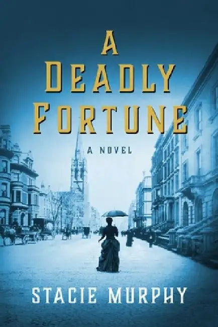 A Deadly Fortune by Stacie Murphy