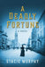 A Deadly Fortune by Stacie Murphy