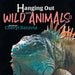 Hanging Out with Wild Animals - Book Two by Cheryl Batavia