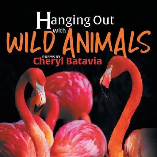 Hanging Out with Wild Animals - Book One by Cheryl Batavia