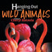 Hanging Out with Wild Animals - Book One by Cheryl Batavia