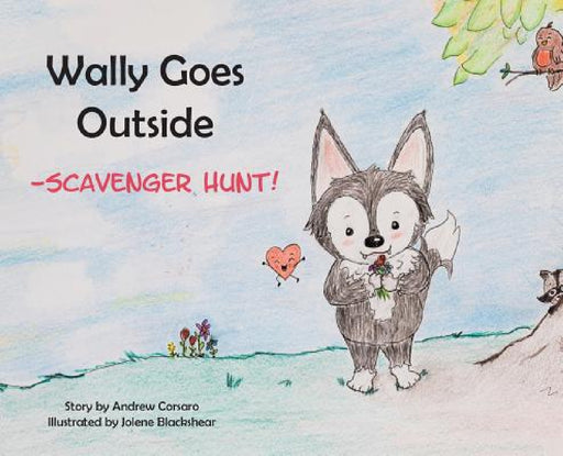 Wally Goes Outside: Scavenger Hunt! by Andrew Corsaro, Jolene Blackshear