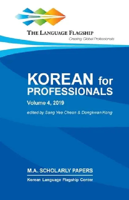 Korean for Professionals: Volume 4, 2019 by Sang Yee Cheon