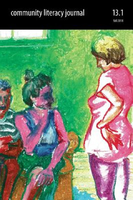 Community Literacy Journal 13.1 (Fall 2018) by Veronica House, Paul Feigenbaum
